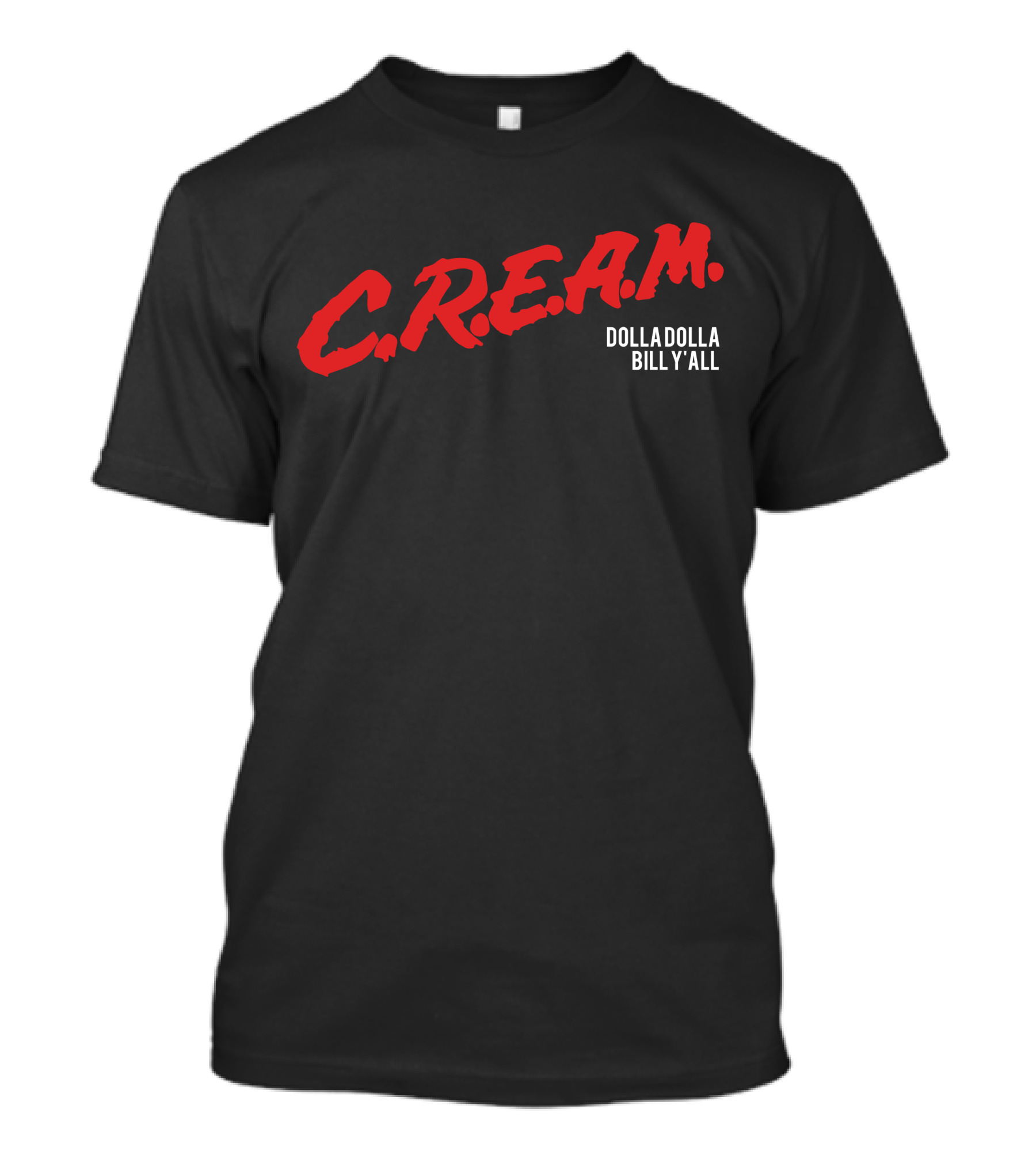 C.r.e.a.m. Dolla Dolla Bill Y'all T-Shirt