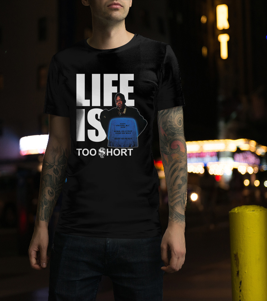 Life Is Too $Hort John Sucker Mc Doe Born On Stage Died On Wax Rest In Peace T-Shirt