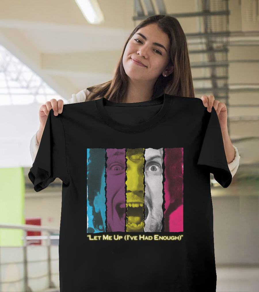 Let Me Up (I've Had Enough) Colorful Striped Expression T-Shirt