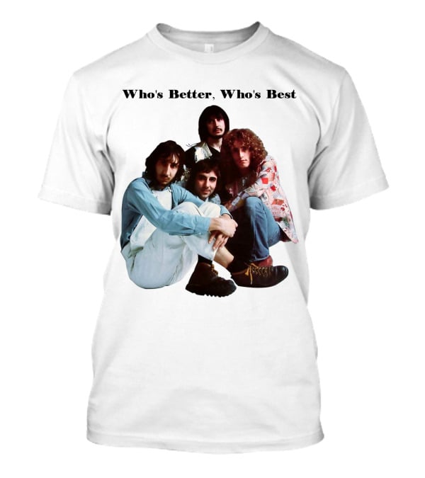 Who's Better, Who's Best The Who T-Shirt