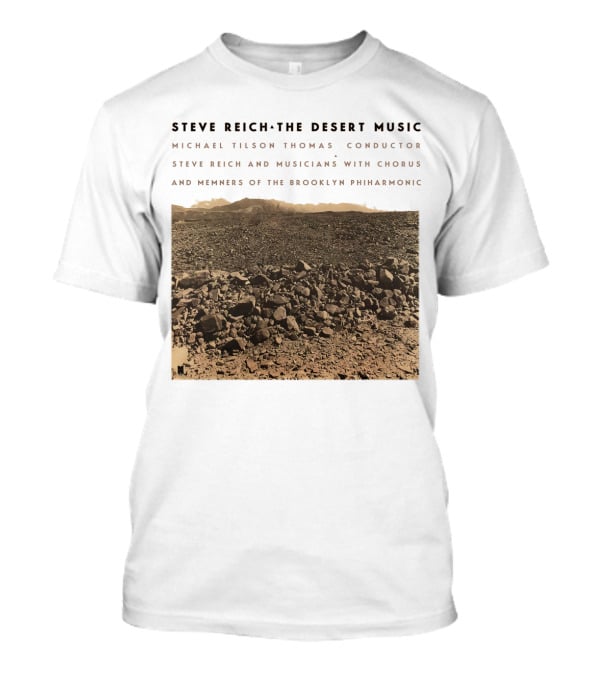 Steve Reich The Desert Music Michael Tilson Thomas Conductor Brooklyn Philharmonic T-Shirt