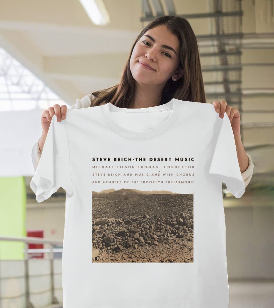 Steve Reich The Desert Music Michael Tilson Thomas Conductor Brooklyn Philharmonic T-Shirt