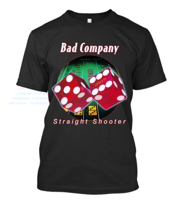 Bad Company Straight Shooter Dice Casino Table 3917 T-Shirt