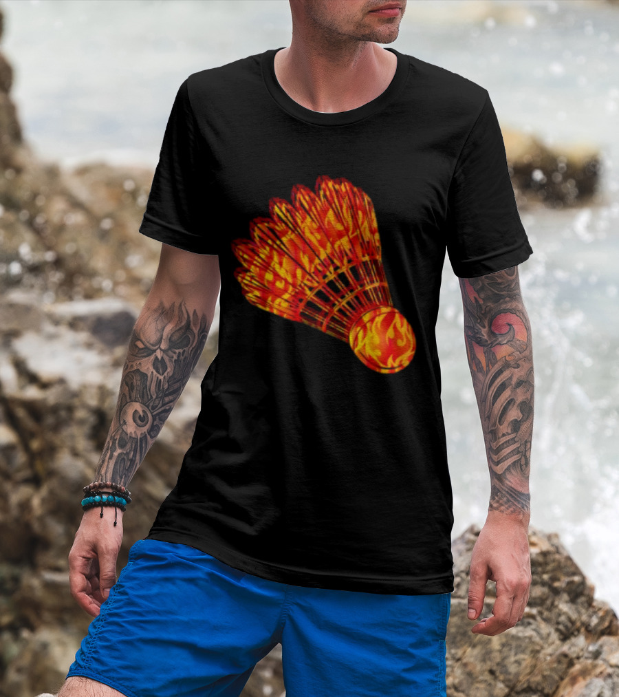 Badminton Shuttlecock In Fire Flames T-Shirt