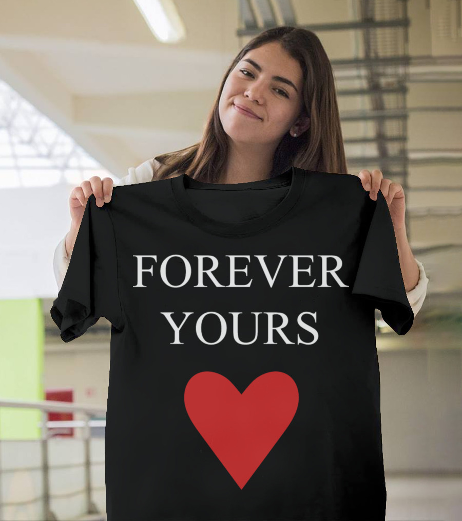 FOREVER YOURS HEART T-Shirt