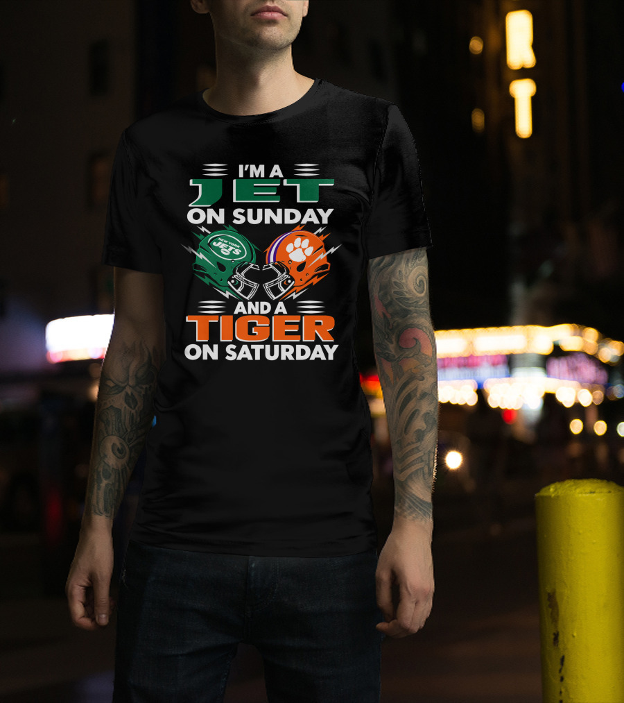 I'm A Jet On Sunday And A Tiger On Saturday New York Jets Football Clemson Tigers T-Shirt