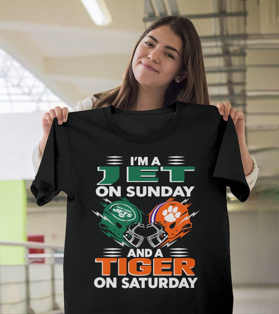 I'm A Jet On Sunday And A Tiger On Saturday New York Jets Football Clemson Tigers T-Shirt