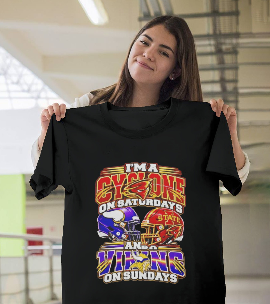 I'm A Cyclone On Saturdays And A Vikings On Sundays Iowa State Minnesota T-Shirt