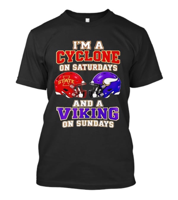 I'm A Cyclone On Saturdays And A Viking On Sundays Iowa State Minnesota Vikings Football Fan Gear T-Shirt