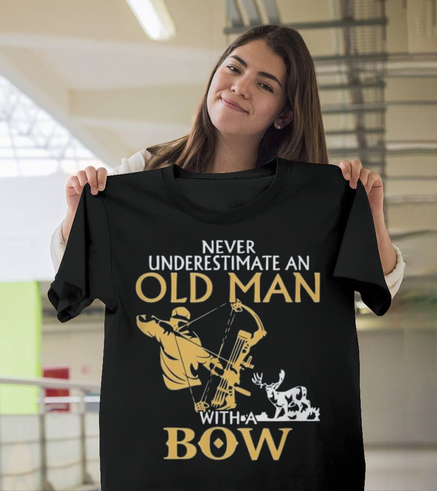 Never Underestimate An Old Man With A Bow Archery And Deer T-Shirt