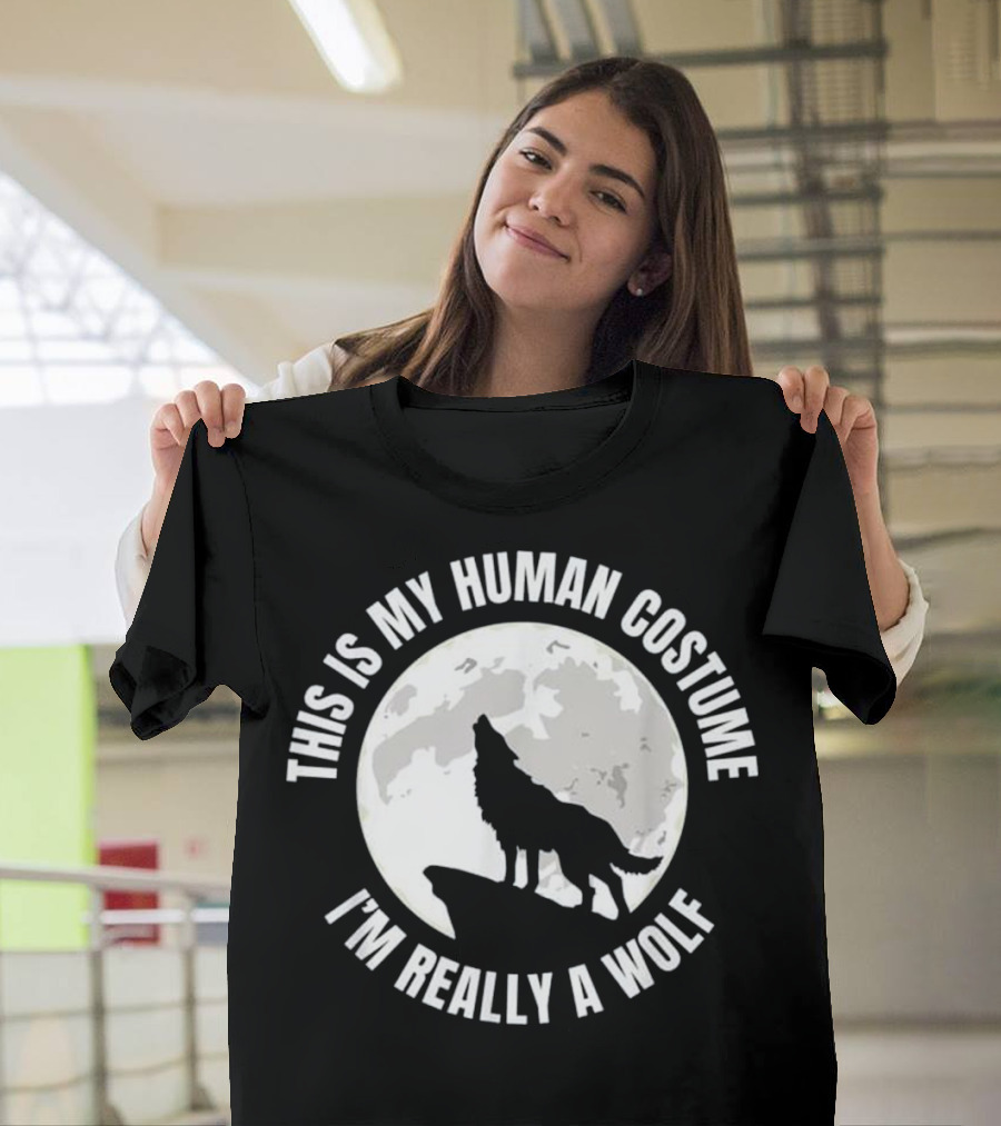 This Is My Human Costume I'm Really a Wolf Silhouette Howling at the Moon T-Shirt