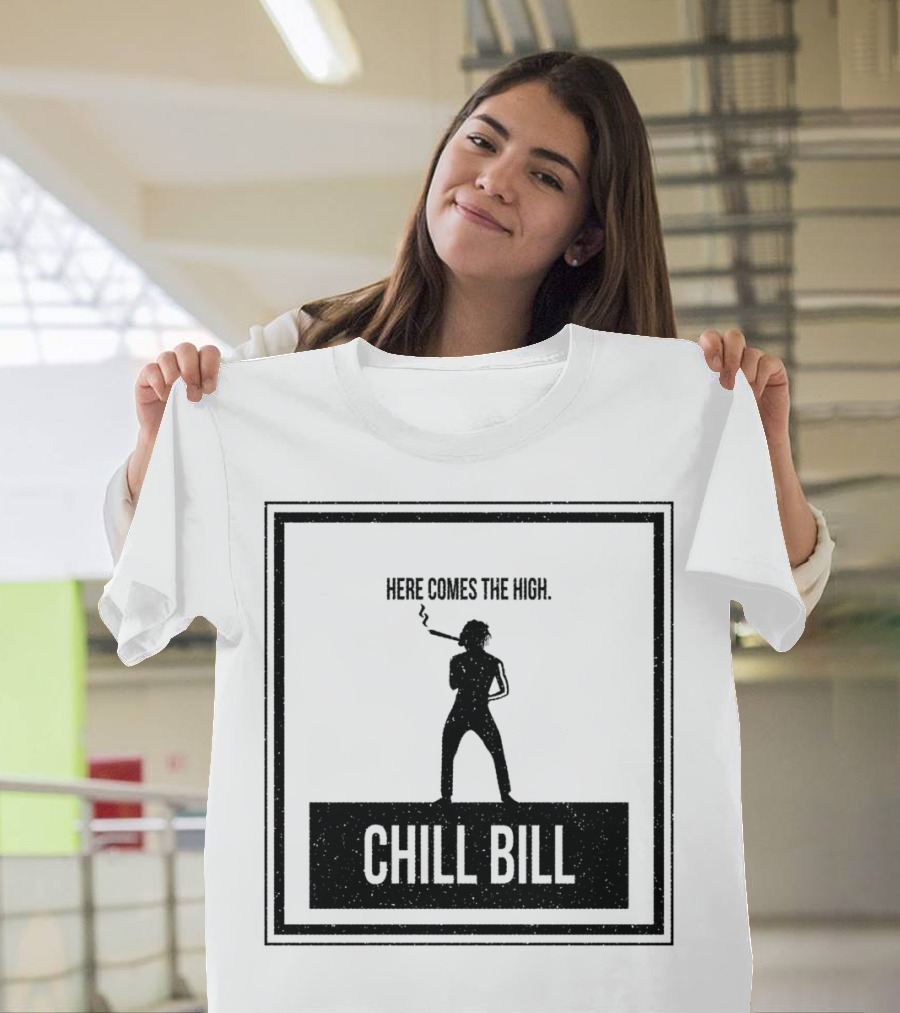 CHILL BILL HERE COMES THE HIGH VINTAGE T-Shirt