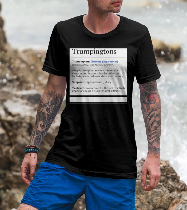 Trumpingtons Fake News Syndrome Symptoms Treatment Impeachment T-Shirt