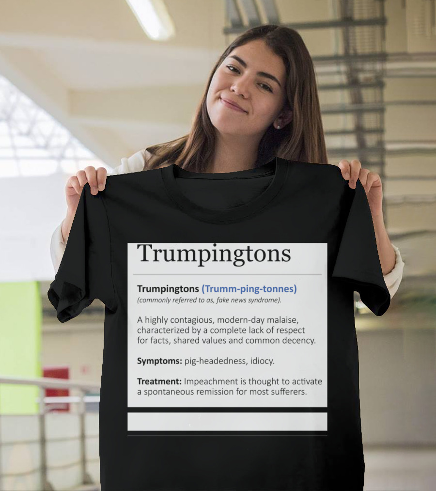Trumpingtons Fake News Syndrome Symptoms Treatment Impeachment T-Shirt
