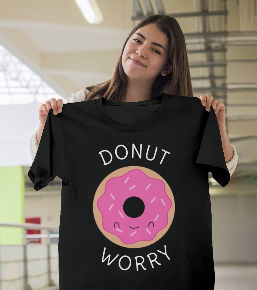 Donut Worry Cute Kawaii Pun with Smiling Pink Frosted Donut T-Shirt