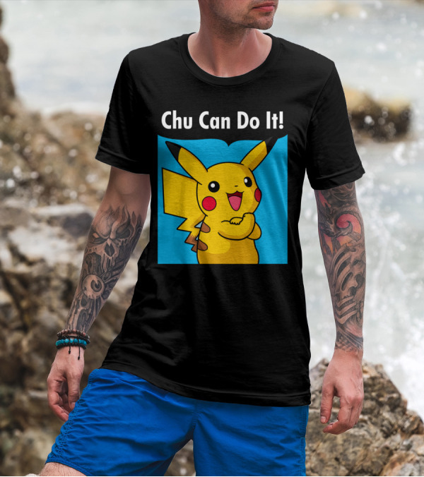 Chu Can Do It Pikachu Encouragement T-Shirt