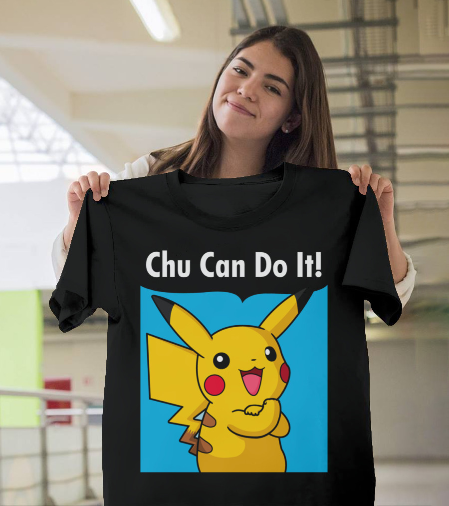 Chu Can Do It Pikachu Encouragement T-Shirt