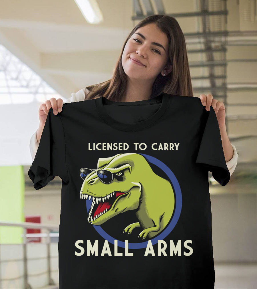 Licensed To Carry Small Arms T-Rex Sunglasses T-Shirt