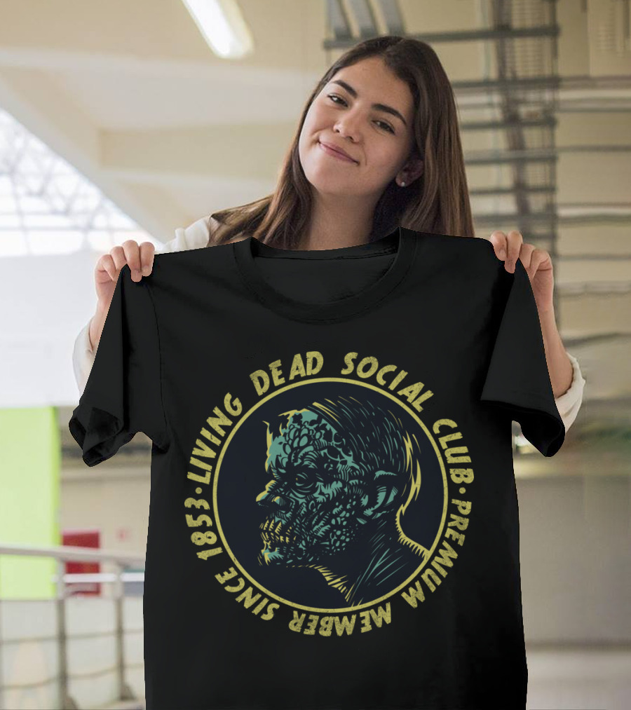 Living Dead Social Club Premium Member Since 1853 T-Shirt