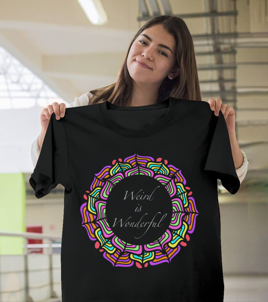 Weird is Wonderful Colorful T-Shirt