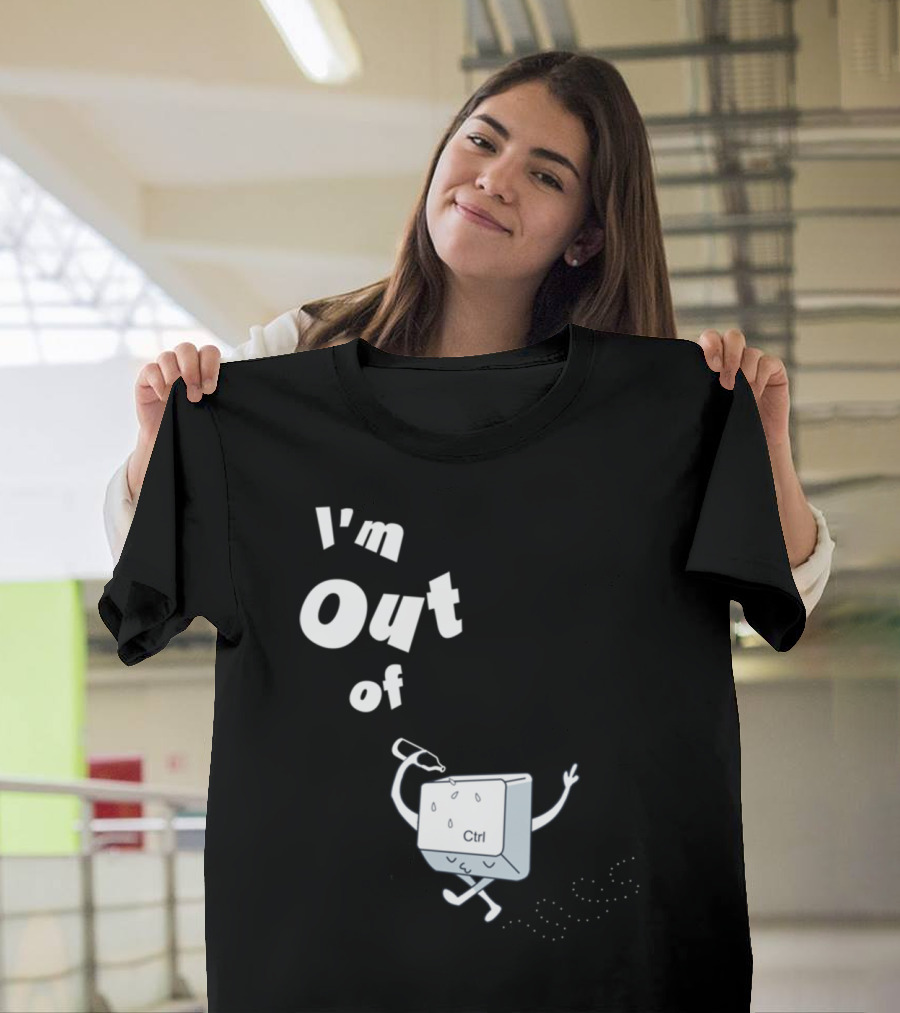 I'm Out of Ctrl Keyboard Humor T-Shirt