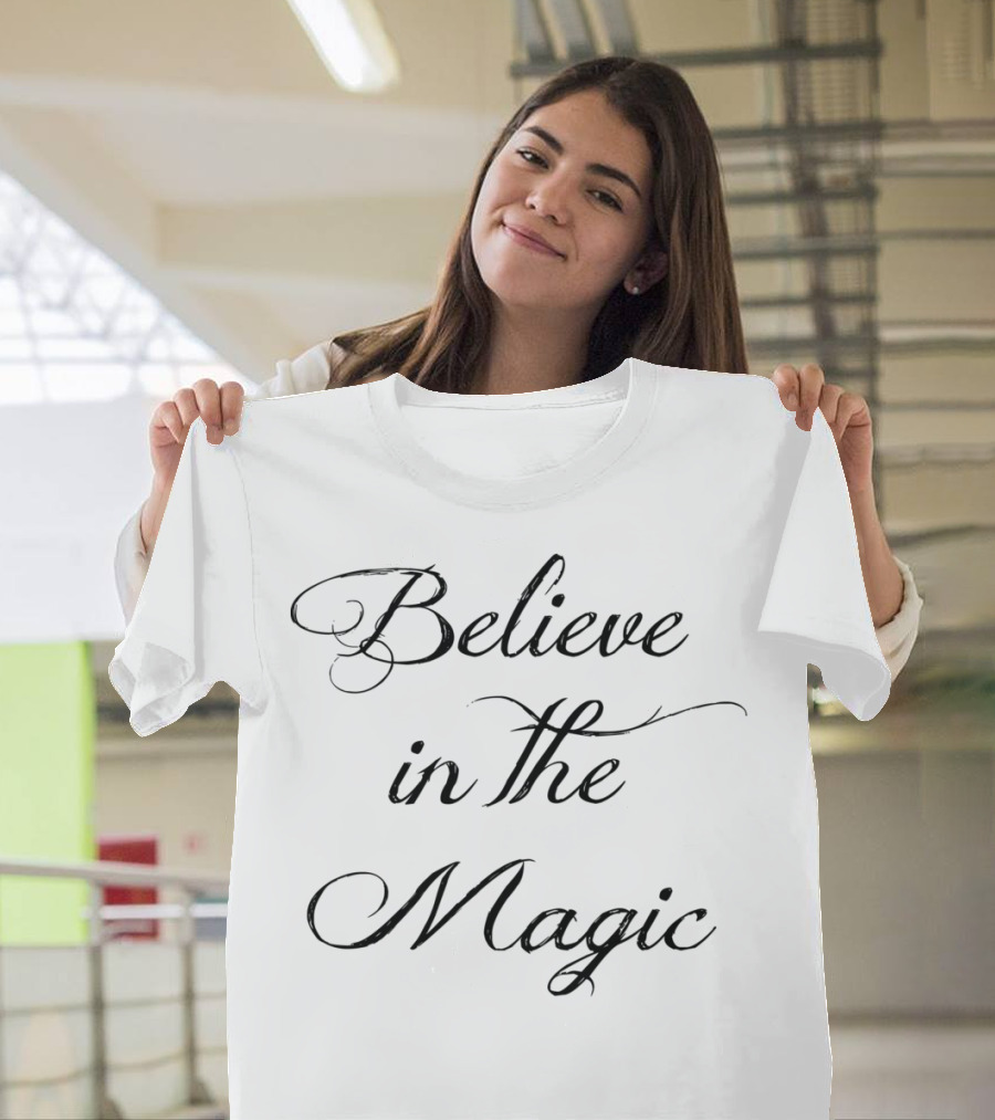 Believe in the Magic Fantasy Typography T-Shirt