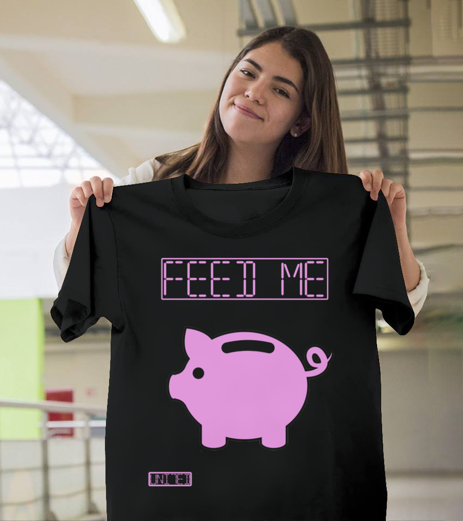 FEED ME Piggybank UNIT-E T-Shirt