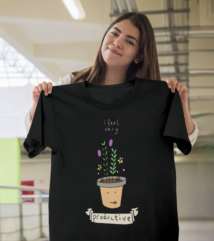 I Feel Very Productive Plant Pot T-Shirt