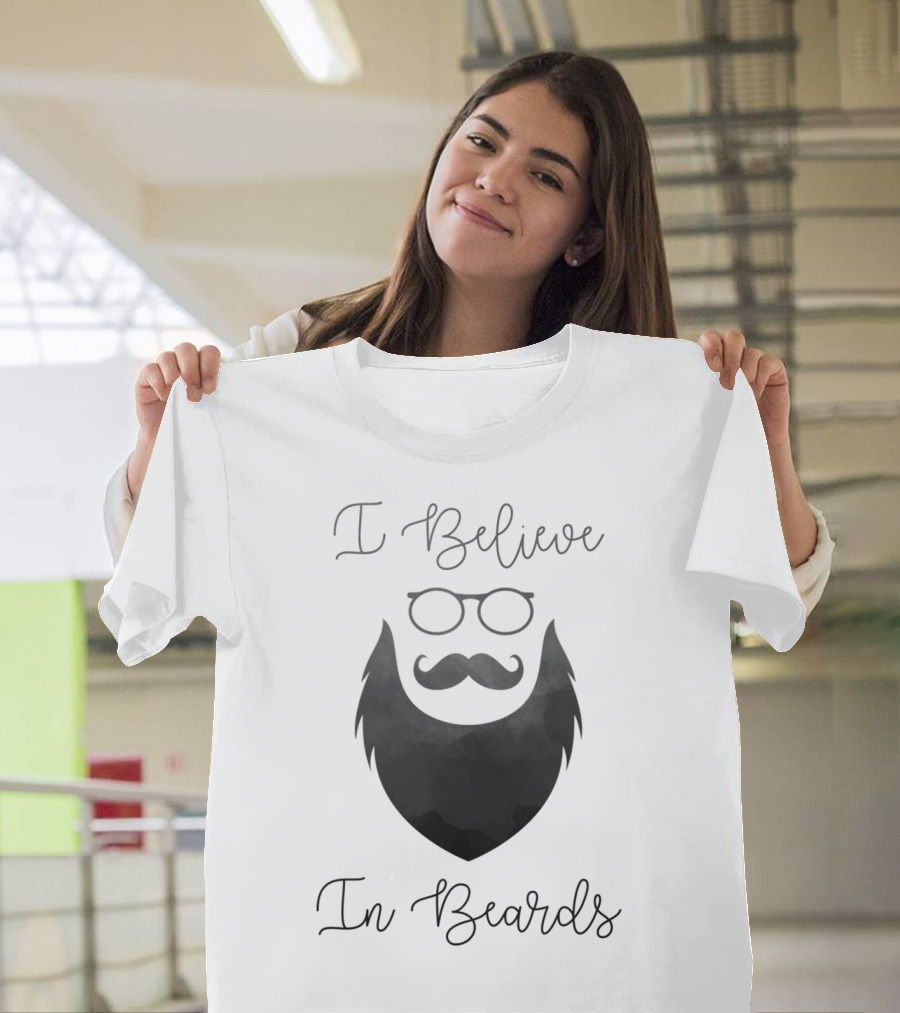 I Believe In Beards Glasses Moustache T-Shirt