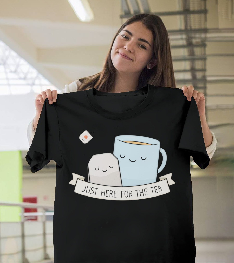Just Here For The Tea Cute Cup and Teabag with Heart Tag T-Shirt