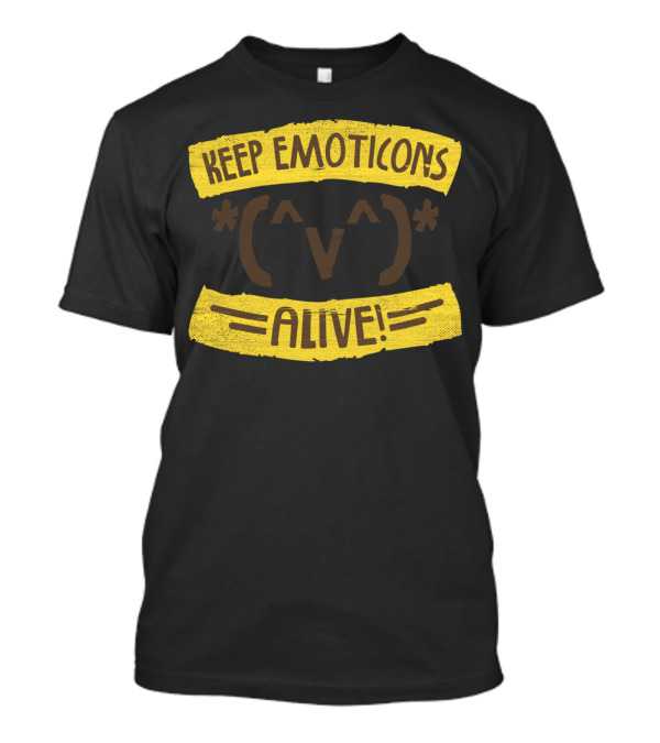 KEEP EMOTICONS ALIVE *(^V^)* T-Shirt