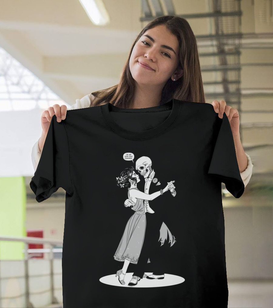 Danse Macabre Je Ne Danse Pas en Anglais T-Shirt