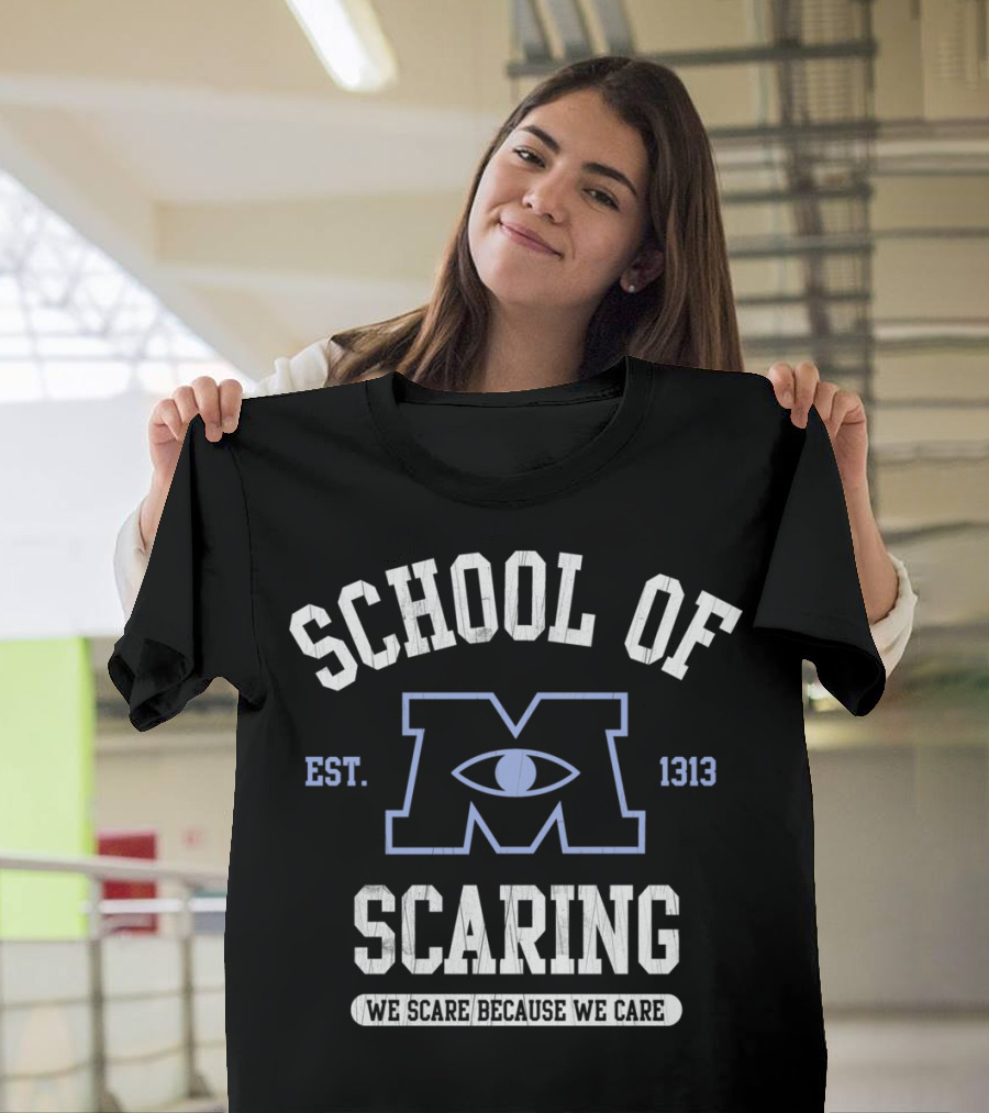 School of Scaring Monsters University Est. 1313 We Scare Because We Care T-Shirt