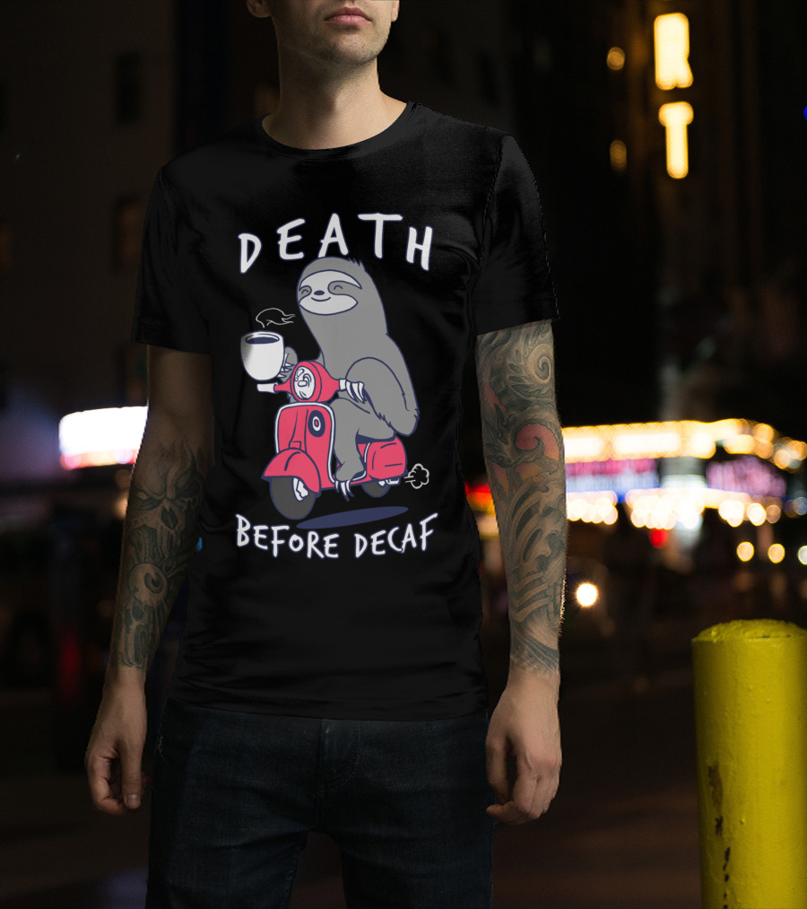 Death Before Decaf Coffee Scooter Sloth T-Shirt