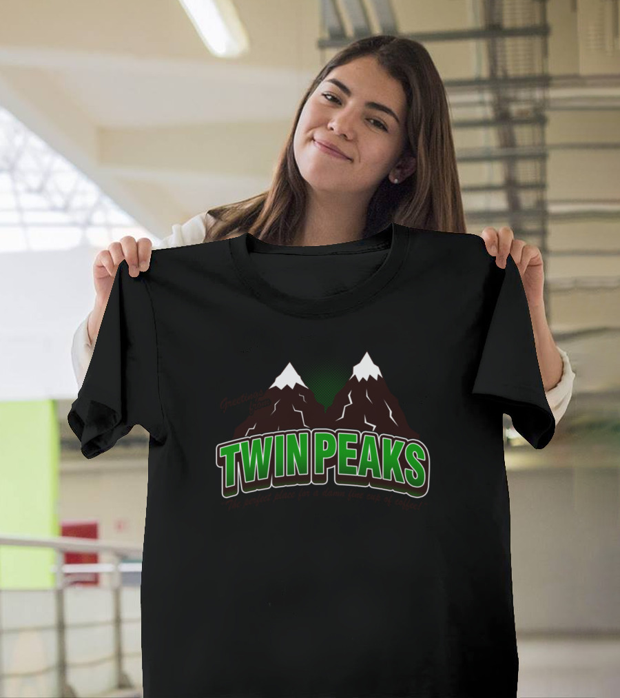 Greetings From Twin Peaks The Perfect Place for a Damn Fine Cup of Coffee T-Shirt