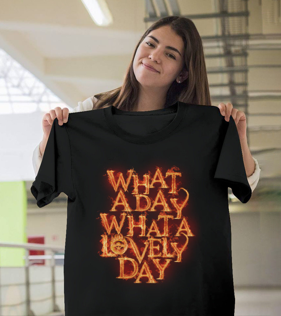 What A Day What A Lovely Day T-Shirt