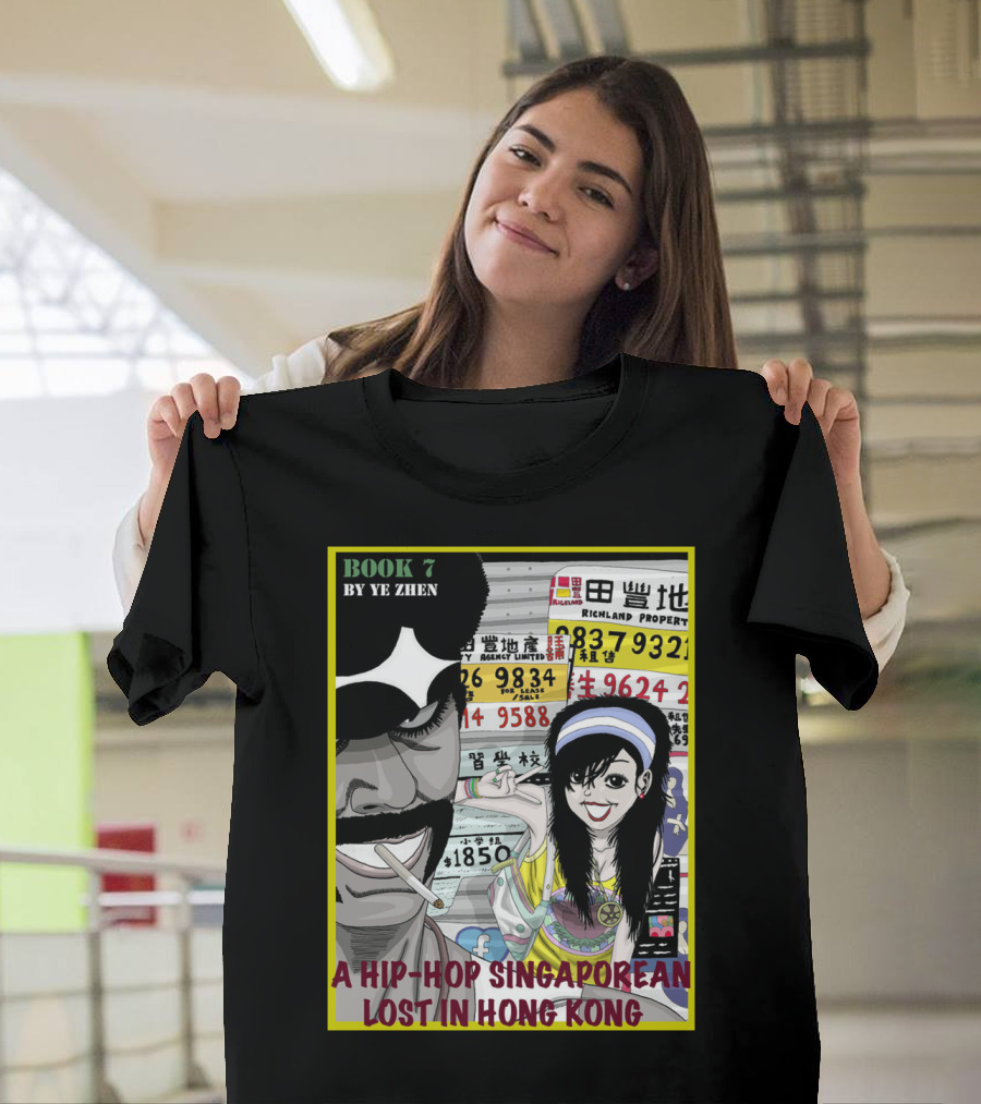 Book 7 by Ye Zhen: A Hip Hop Singaporean Lost In Hong Kong T-Shirt