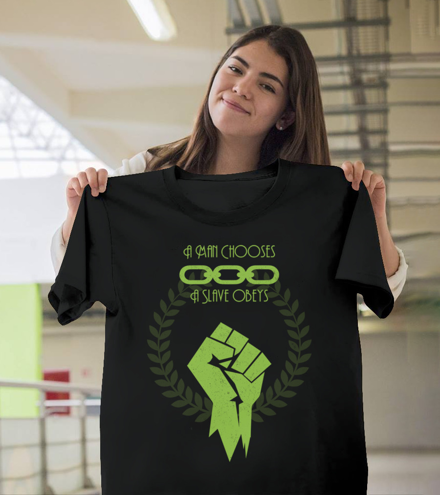 A Man Chooses A Slave Obeys Fist with Chains T-Shirt
