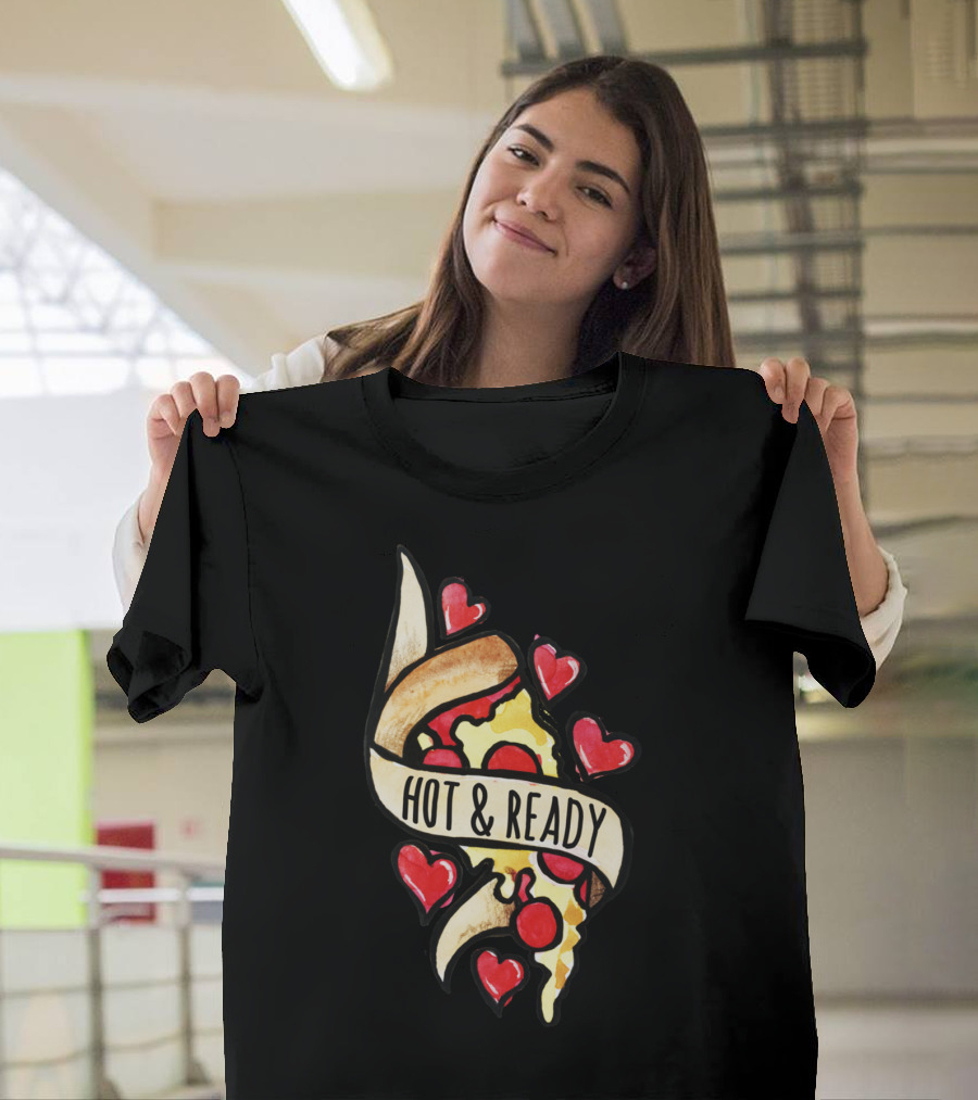 Hot And Ready Pizza Slice with Hearts T-Shirt