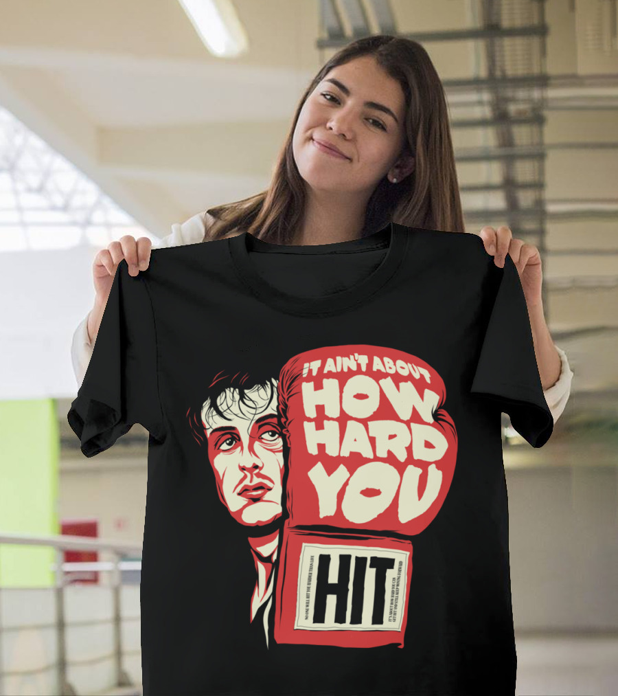 It Ain't About How Hard You Hit Boxing T-Shirt