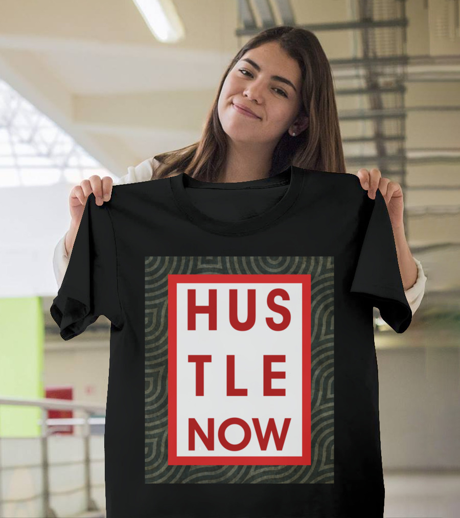 Hustle Now Motivational Red and White Text on Patterned Background T-Shirt