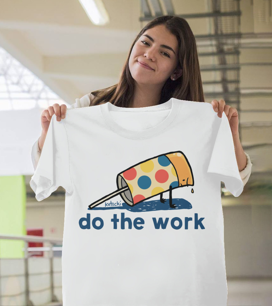Do The Work Melting Polka Dot Ice Cream Pop Cup T-Shirt