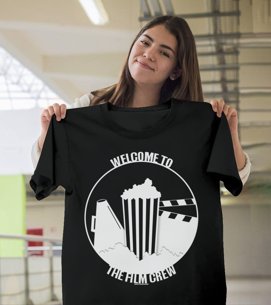 Welcome To The Film Crew T-Shirt