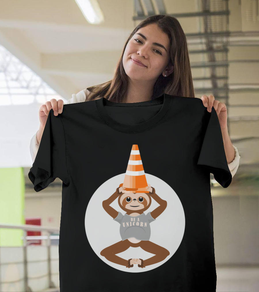 Sloth Wearing Traffic Cone Hat Be A Unicorn T-Shirt
