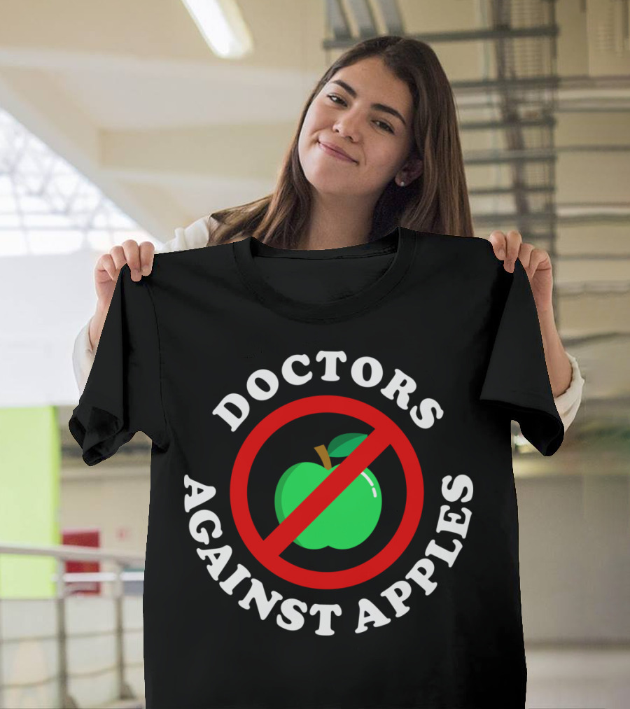 Doctors Against Apples No Symbol Over Green Apple T-Shirt