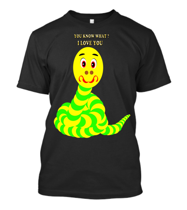 YOU KNOW WHAT I LOVE YOU Snake In Love T-Shirt