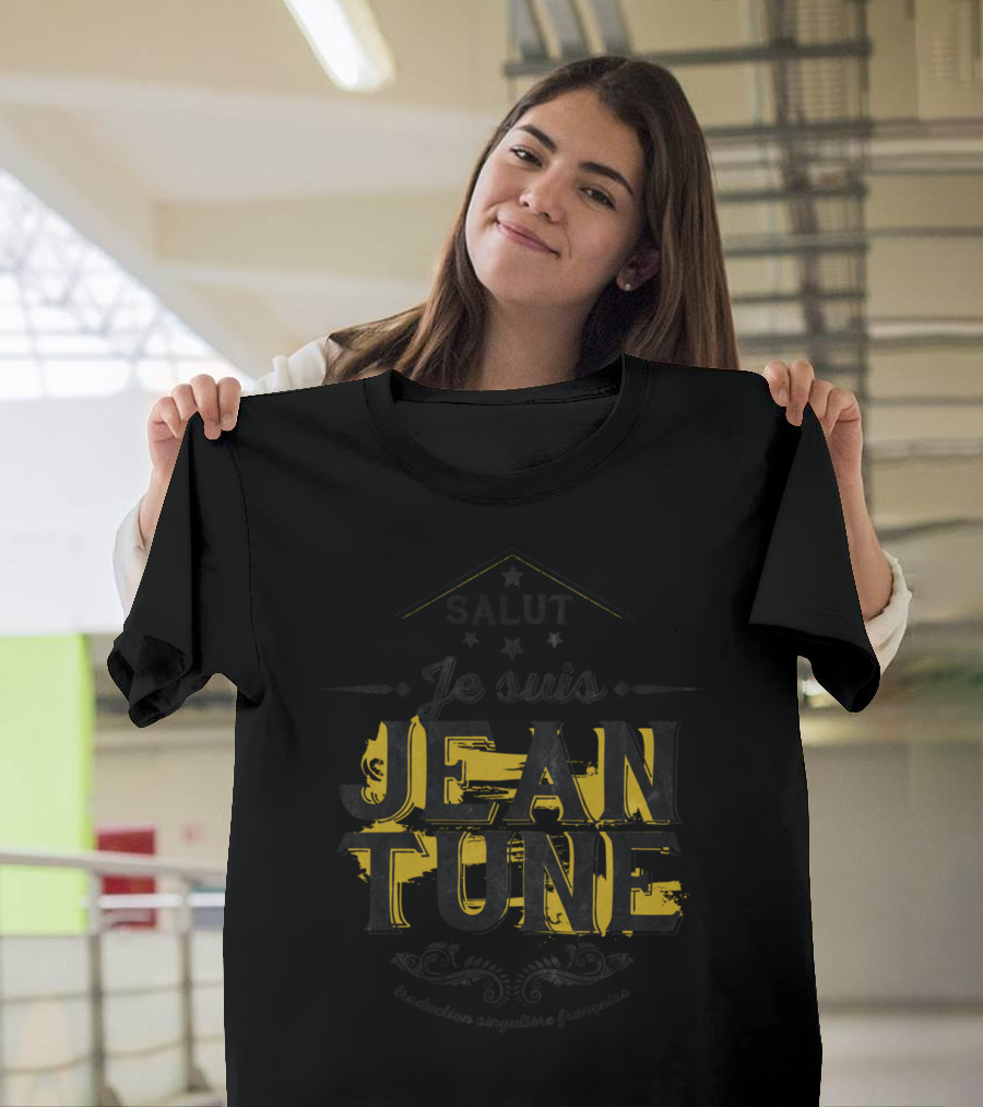 Salut Je Suis Jean Tune Traducteur Linguiste Francais T-Shirt