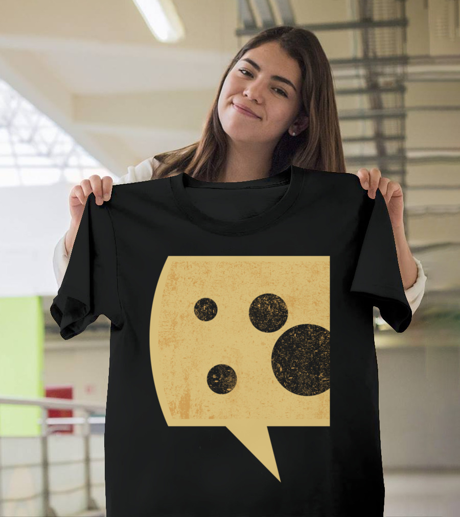 Say Cheeeeeese Grunge Cheese Speech Bubble T-Shirt