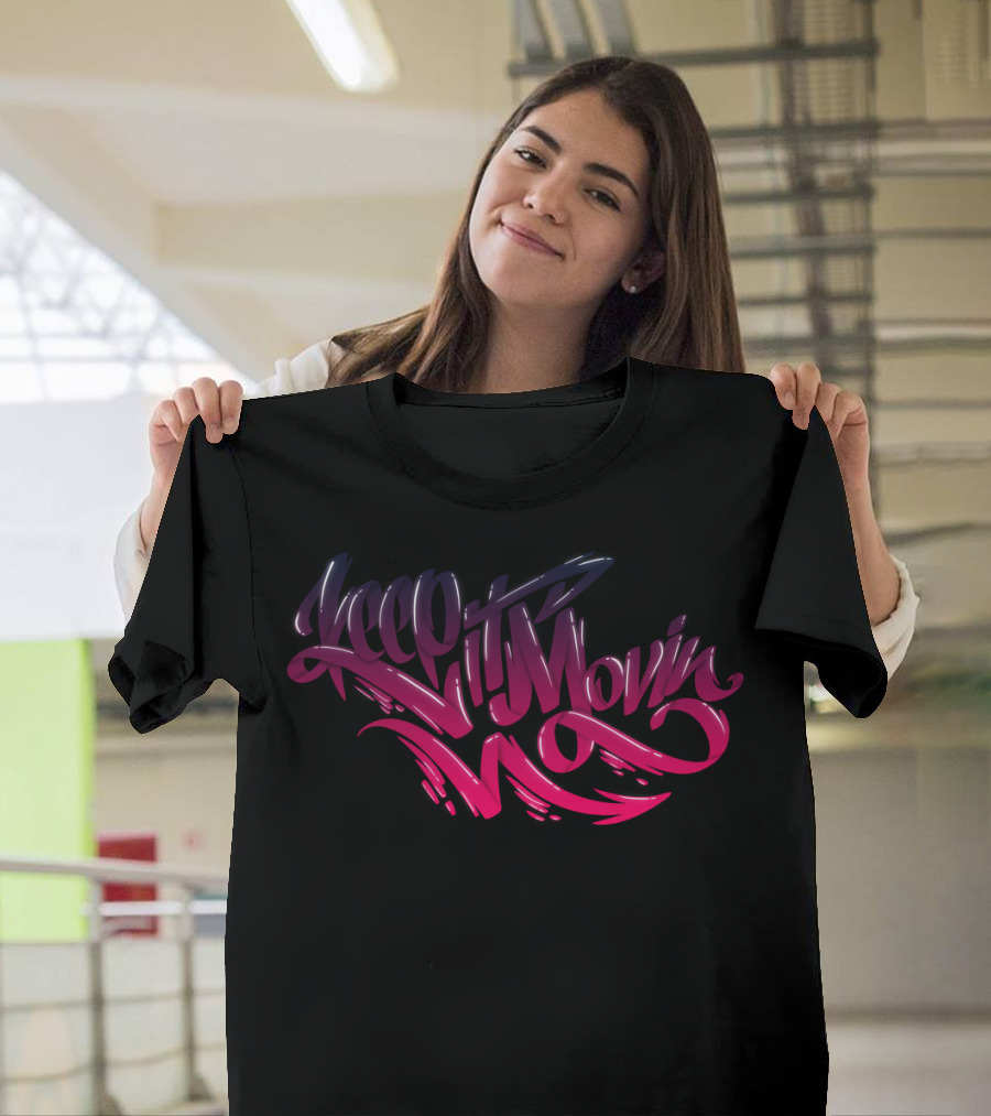 Keep It Movin Stylish 3D Graffiti Script T-Shirt