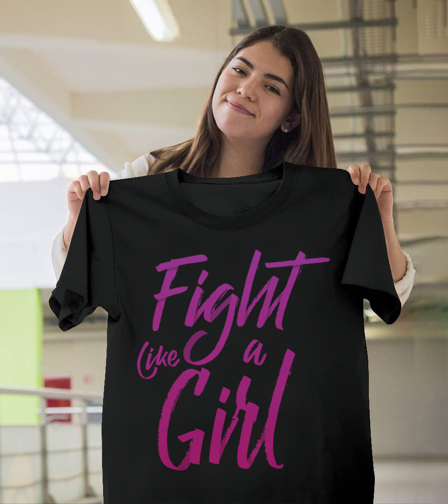 Fight Like A Girl Empowerment Phrase T-Shirt
